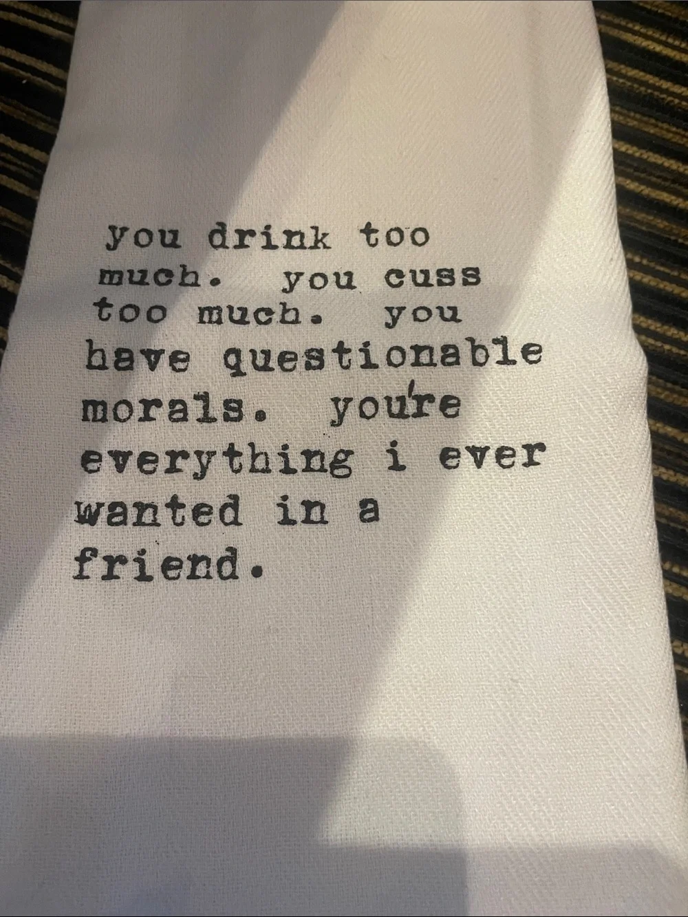 White Printed Cotton Tea Towel - Humorous Friend Quote